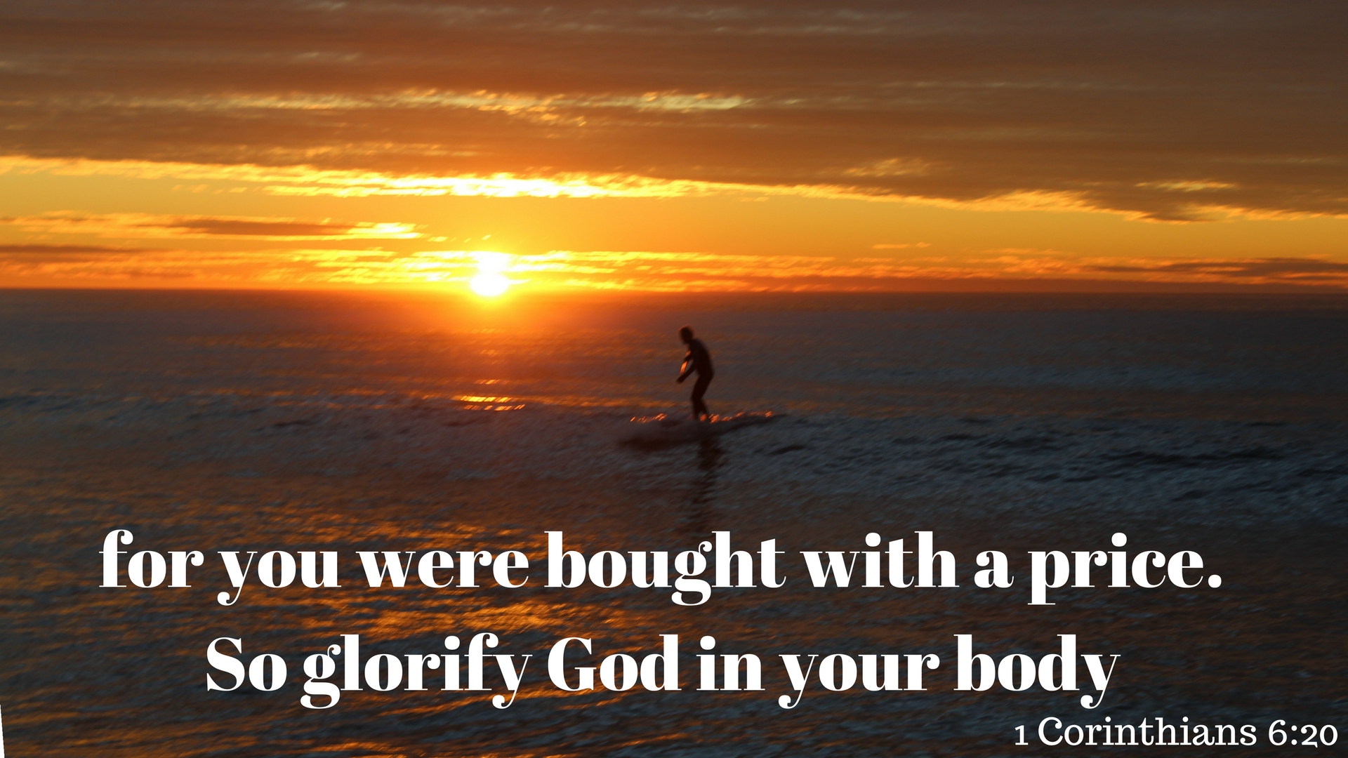 For you were bought with a price. So glorify God in your body. David Maby