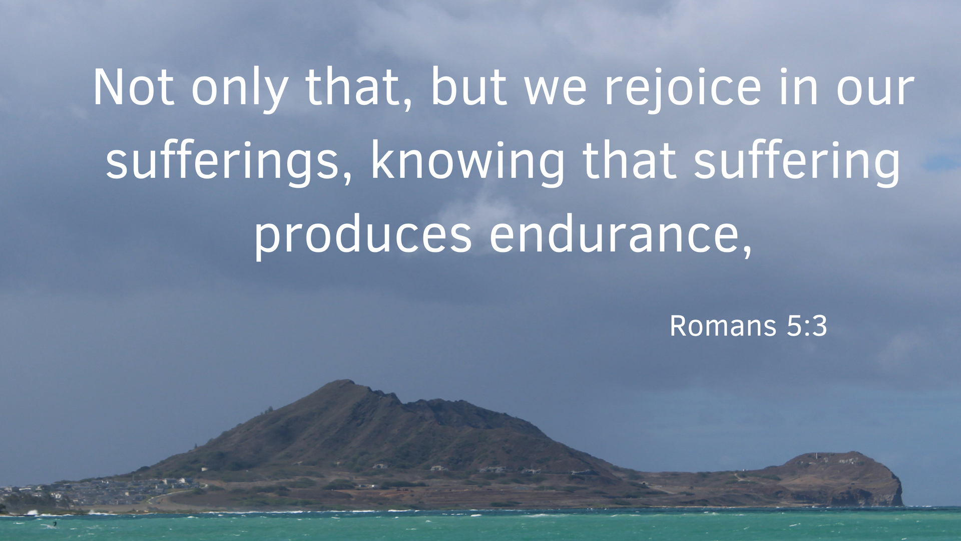 suffering produces endurance suffering produces endurance